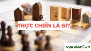Kỹ năng Thực chiến là gì? Làm thế nào để có kỹ năng Thực chiến tốt?