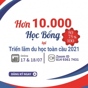 Nộp hồ sơ - Nhận học bổng ngay tại TRIỂN LÃM DU HỌC TOÀN CẦU tháng 7/2021