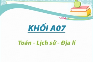 Môn thi khối A07 và tổng hợp ngành học liên quan đến khối A07