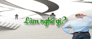 Làm sao để lựa chọn nghề nghiệp phù hợp với bản thân