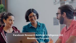 [Anh, Mỹ] Chương Trình Lưu Trú 1 năm tại Facebook - FB Research Artificial Intelligence (AI) Residency Program 2020-2021