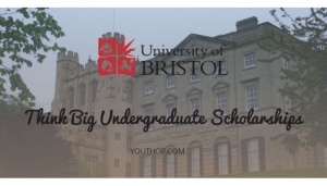 [UK] Học Bổng Cử Nhân, Thạc Sĩ Think Big Tại Đại Học Bristol 2020