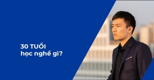 Ở độ tuổi 30 nên học nghề gì?