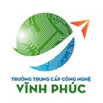 TRUNG CẤP CÔNG NGHỆ VĨNH PHÚC
