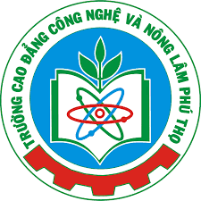 CAO ĐẲNG NGHỀ CÔNG NGHỆ VÀ NÔNG LÂM PHÚ THỌ