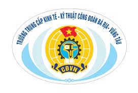TRUNG CẤP NGHỀ KINH TẾ - KỸ THUẬT CÔNG ĐOÀN BÀ RỊA - VŨNG TÀU